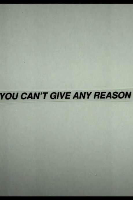 You Can’t Give Any Reason